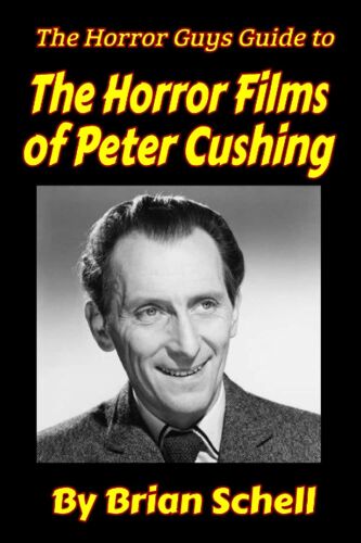 The Horror Guys Guide To The Horror Films Of Peter Cushing (Horror Guys Guides)