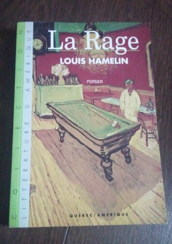 La Rage " Louis Hamelin" Roman