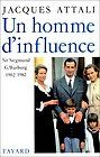 Un Homme D'influence : Sir Siegmund G. Warburg 1902-1982