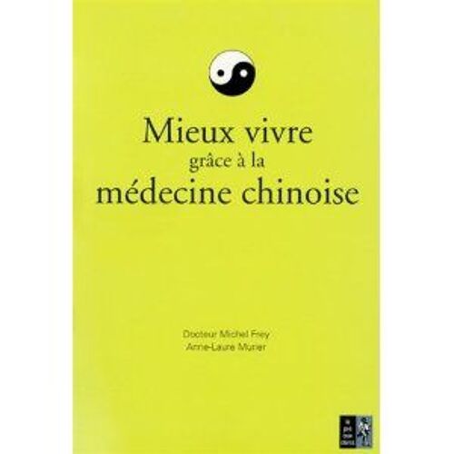 Mieux Vivre Grace À La Médecine Chinoise