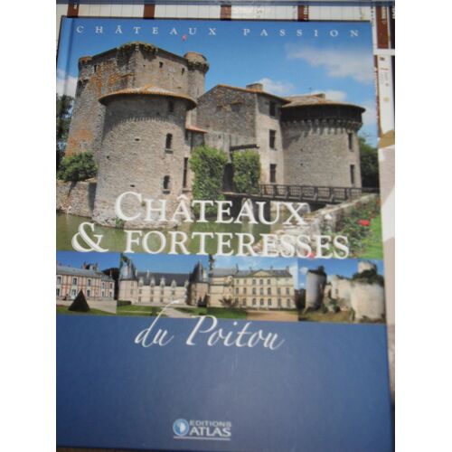 Chateaux & Forteresses Du Poitou
