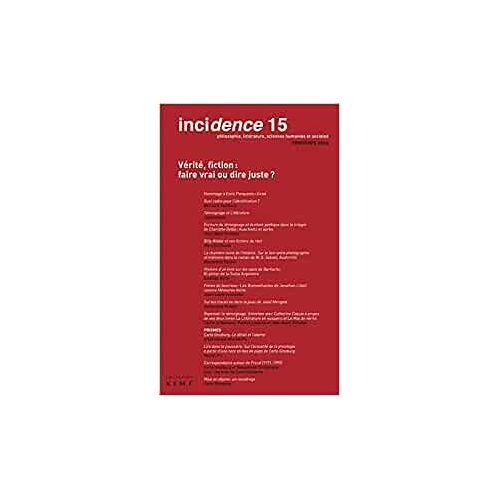 Incidence N°15 - Vérité, Fiction : Faire Vrai Ou Dire Juste ?