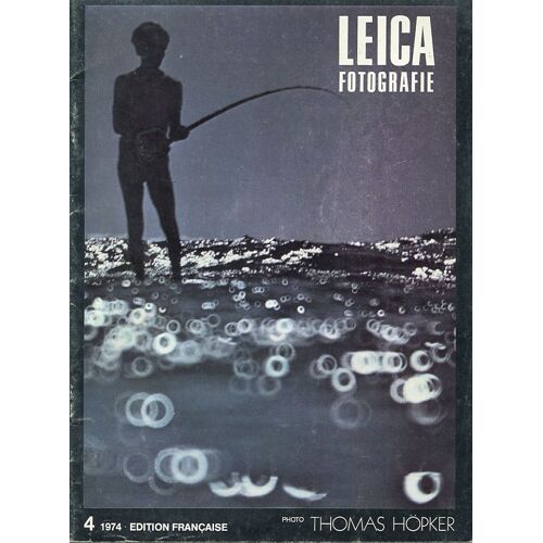 Leica Fotografie N°4 1974 Edition Française : Thomas Hopker - Les Objectifs Photar - Dirk Reinartz