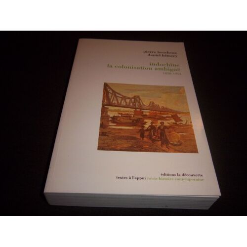 Indochine - La Colonisation Ambiguë, 1858-1954