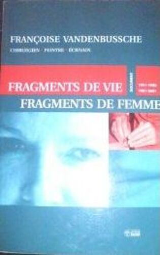 Fragments De Vie, Fragments De Femme : Documents, 1941-1980, 1981-2001