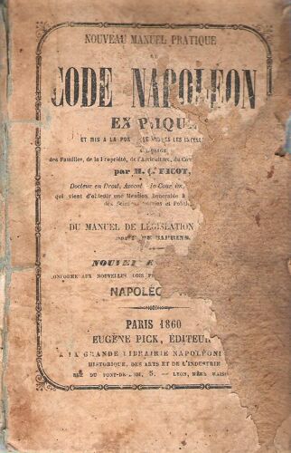 Nouveau Manuel Pratique Et Complet Du Code Napoléon Expliqué Et Mis À La Portée De Toutes Les Intelligences