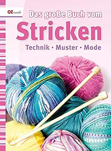 Das Große Buch Vom Stricken: Technik, Muster, Mode