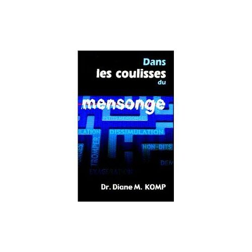 Dans Les Coulisses Du Mensonge