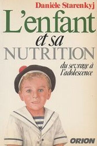 L'enfant Et Sa Nutrition. Du Sevrage À L'adolescence