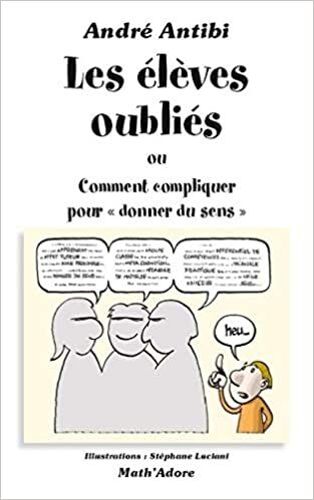 Les Élèves Oubliés Ou Comment Compliquer Pour Donner Du Sens