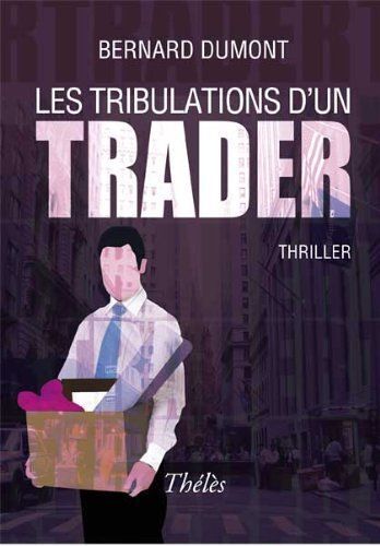 Les Tribulations D'un Trader
