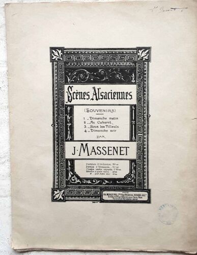 Scènes Alsaciennes De J. Massenet (Dimanche Matin-Au Cabaret-Sous Les Tilleuls- Dimanche Soir)