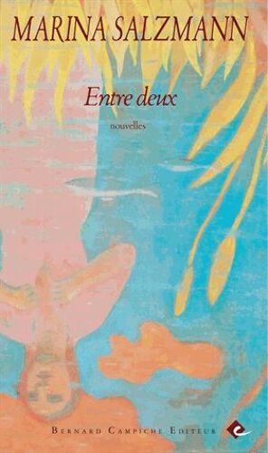 Entre Deux Et Autres Nouvelles