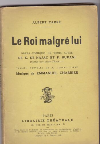 Albert Carré - Le Roi Malgé Lui Opera-Comique En Trois Actes - (Version Nouvelle ) Pièce De Théatre D'andelot Musique De Emmanuel Chabrier