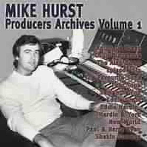 Mike Hurst Producers Archives Vol. 1