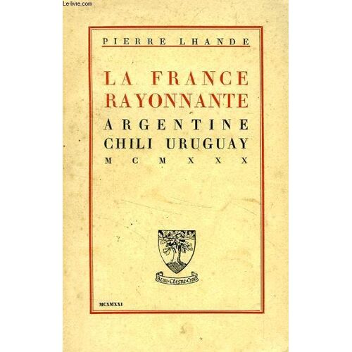 La France Rayonnante, Argentine, Chili, Uruguay, 1930