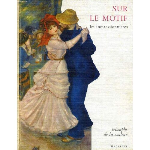 Sur Le Motif, Les Impressionnistes