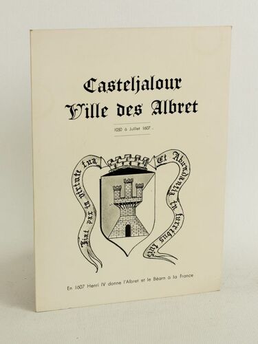 Casteljaloux, Ville Des Albret. 1050 À Juillet 1607