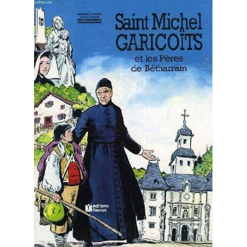 Saint Michel Garicoïts Et Les Pères De Bétharram