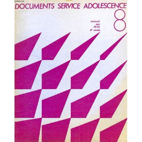Dsa, Documents Service Adolescence, 4e Annee, N° 8, Mai 1970