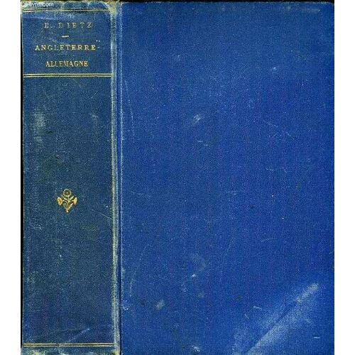 Angleterre-Allemagne, Histoire Litteraire, Notices Biographiques Et Critiques, Morceaux Choisis