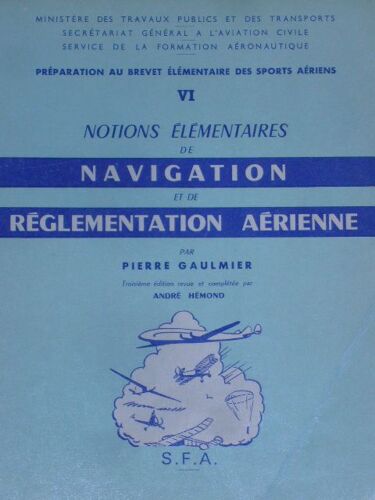 Notions Élémentaires De Navigation Et De Réglementation Aérienne. (Préparation Au Brevet Élémentaire Des Sports Aériens).