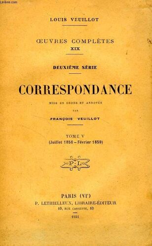 Oeuvres Completes, Xix, 2e Serie, Correspondance, Tome V (Juillet 1856 - Fev. 1859)