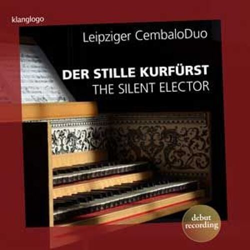 Leipziger Cembalo Duo Der Stille Kurfürst