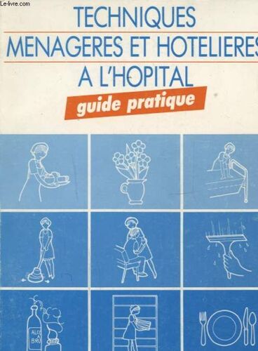 Techniques Menageres Et Hotelieres A L Hopital Guide Pratique