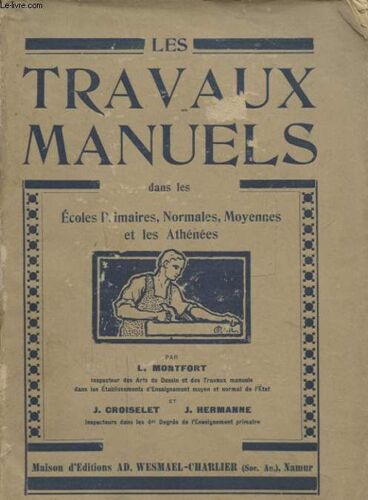 Les Travaux Manuels Dans Les Ecoles Primaires Normales Moyennes Et Les Athenees