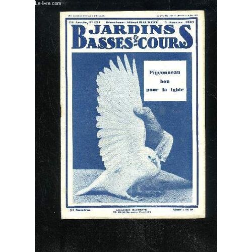 Jardins Et Basses-Cours N° 421 - Pigeonneau Bon Pourlatable. = Couverture.Restez Optimiste. = Par Albert Maumené. ¿Question Du Jour ..Nos Informations, = Avec 1 Ill. = Expositions Et ...