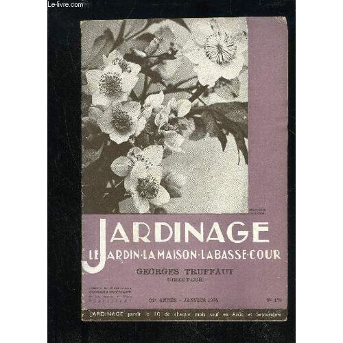 Jardinage La Maison Le Jardin La Basse-Cour N° 179 - L'évolution De L'art Des Jardins, Par Georgestruffaut . . 8janvier Au Jardin D'agrément, Par Charles Antichar.,. 12les Clématites, Par ...