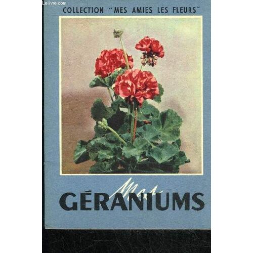 Mes Geraniums - Collection Mes Amies Les Fleurs