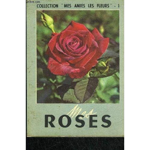Mes Roses - Collection Mes Amies Les Fleurs N°1