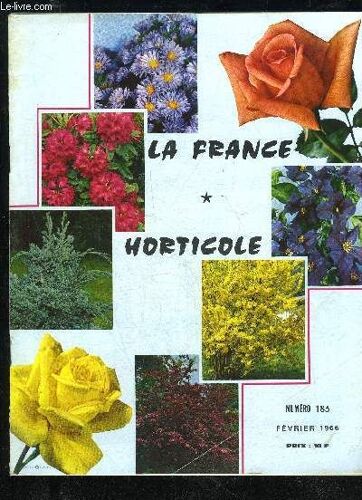 La France Horticole N° 183 - R. Hourlier :Vers Une Organisation Internationale Des Marchés Horticoles (Page 1).Après Le Collogue Du 17 Février, Par Ph. Dreyfus (Page 2).Les Premiers ...