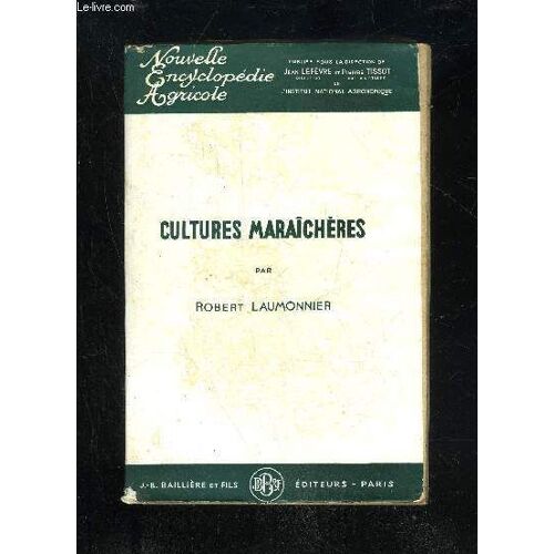 Nouvelle Encyclopedie Agricole - Cultures Maraicheres
