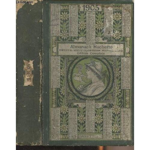 Almanach Hachette, Petite Encyclopédie Populaire - Edition Complète 1905