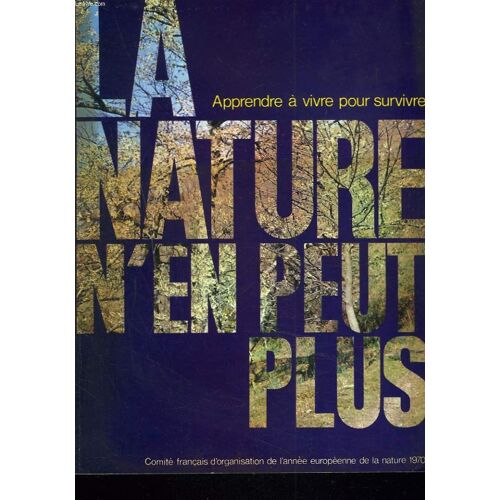 Numero Special Du Bulletin D'information Du Ministere De L'agriculture. La Nature N'en Peu Plus. Apprendre A Vivre Pour Survivre.