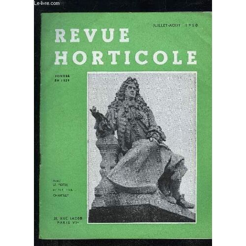 La Revue Horticole 1950 N° 2172 - Chronique Horticole Vie De La S.N.H.F.L'art Dans Le Jardin E? Le Jardin Dans L'art, Par Fl Rolin André Le Nôtre, Par E. De Ganay Le Renouvellement Des ...