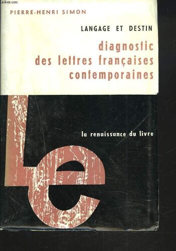 Langage Et Destin. Diagnostic Des Lettres Francaises Contemporaines