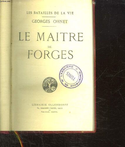 Les Batailles De La Vie. Le Maitre Des Forges.