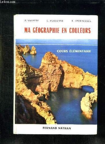 Ma Geographie En Couleurs. Cours Elementaire. Classes De 10e Et 9e Des Lycees Et Colleges.