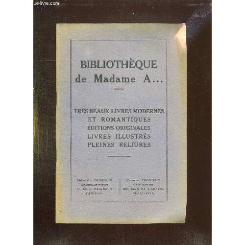 Catalogue De Ventes Au Encheres De La Bibliotheque De Madame A... A L Hotel Des Ventes Drouot, Du 28 , 29, 30 Octobre 1929.