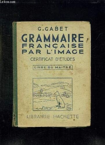 Grammaire Francaise Par L Image. Cours Moyen Et Superieur. Livre Du Maitre.