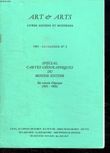 Art Et Arts Livres Anciens Et Modernes. Catalogue N° 3. Special Cartes Geographiques Du Monde Entier. En Coloris D Epoque 1821 - 1826.