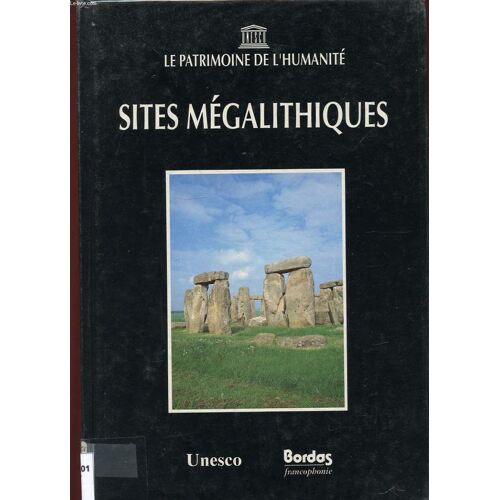 La Patrimoine De L'humanite. Sites Megalithiques