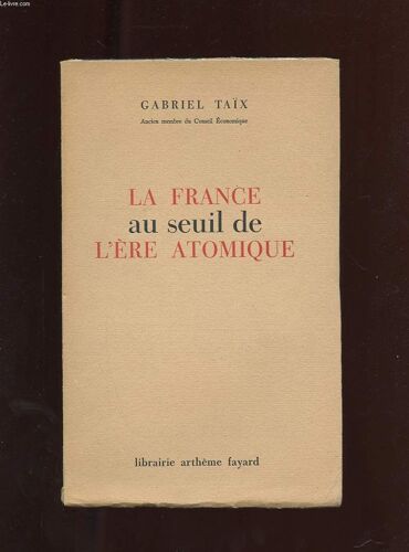La France Au Seuil De L'ere Atomique
