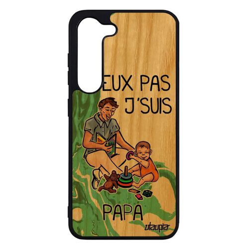 Coque bois silicone j'peux pas j'suis papa Samsung Galaxy S23 je jpeux drole etui père vert housse telephone humour texte comique de