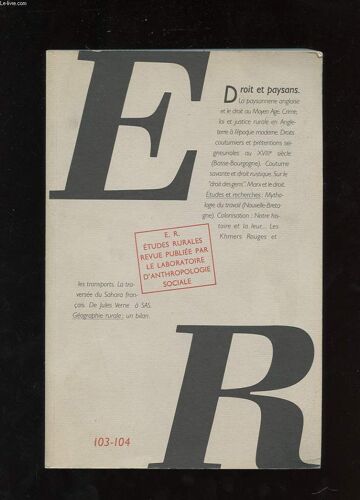 Er. Etudes Rurales. Revue Publiee Par Le Laboratoire D'anthropologie Sociale. N°103-104. Le Droit Et Les Paysans