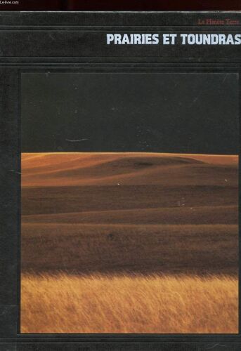 La Planete Terre. Prairies Et Toundras